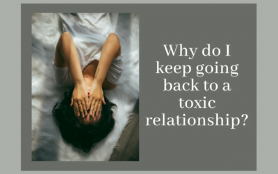 Why do I keep going back to a toxic relationship?